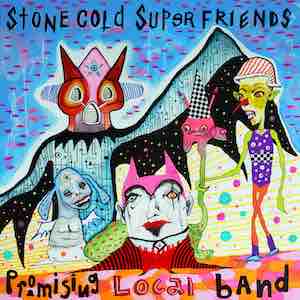 Stone Cold Super Friends - Promising Local Band.jpeg